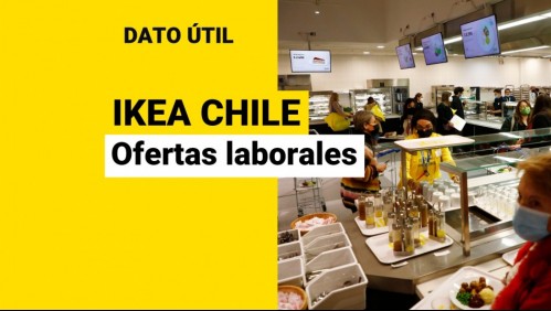 Ikea Chile tiene ofertas de trabajo: ¿Cuáles son las vacantes y cómo postular?